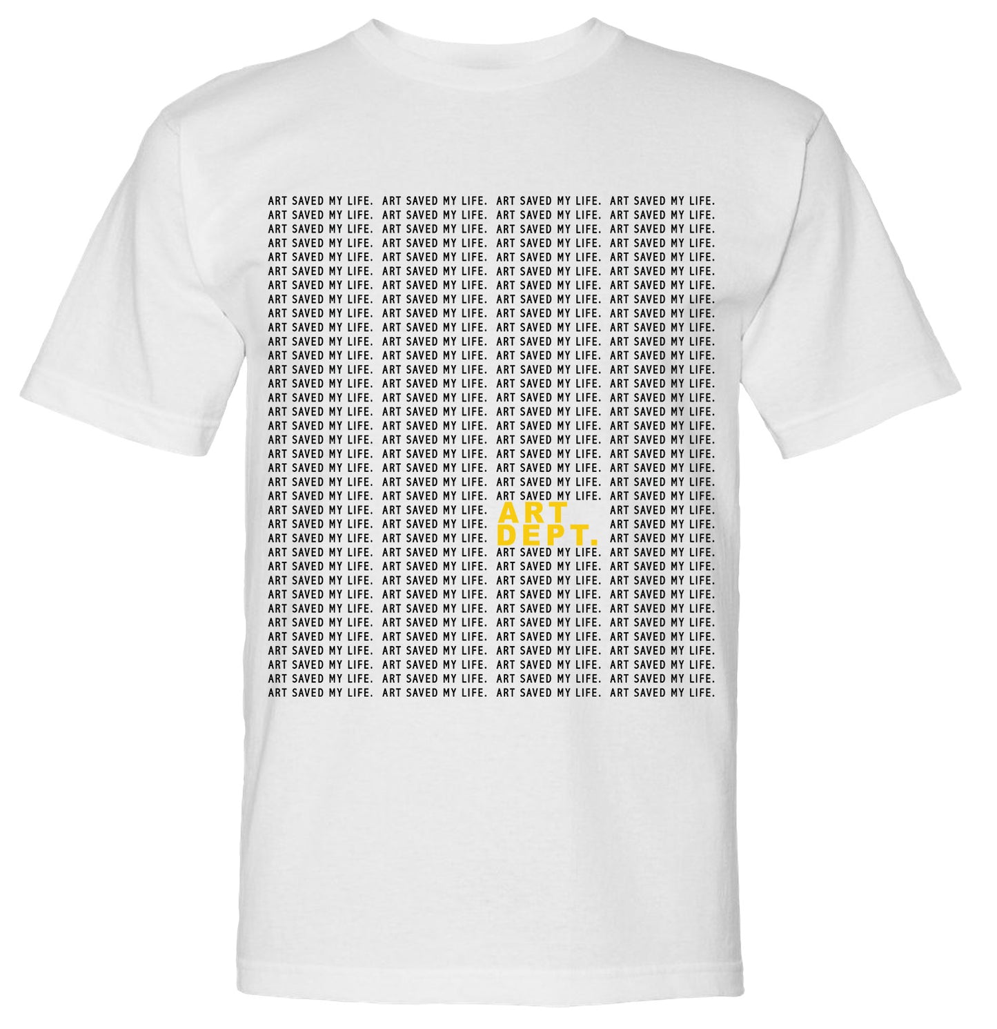 "Art Saved My Life Short Sleeve Tee - A bold graphic tee featuring the phrase 'Art Saved My Life', perfect for art lovers and enthusiasts. Express your passion for art with this expressive design. art dept.art dept clothing. Museum.Gallery.Art
